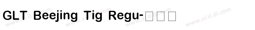 GLT Beejing Tig Regu字体转换